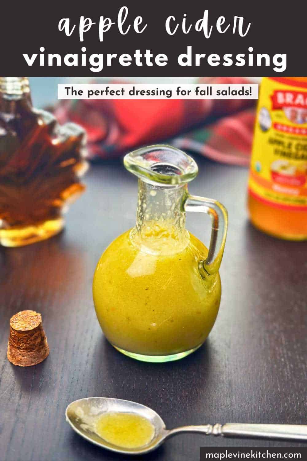 Pinterest pin image for Maplevine Kitchen apple cider vinaigrette dressing recipe, perfect for fall salads.